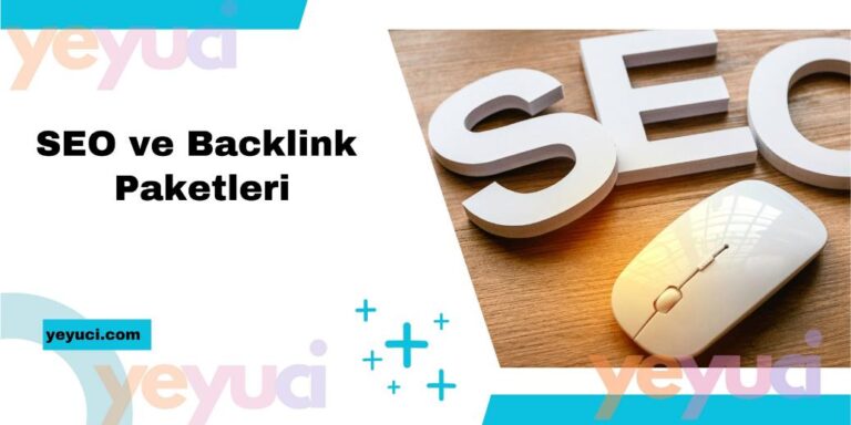  SEO ve Backlink Paketleri ile Zirveye Ulaşın