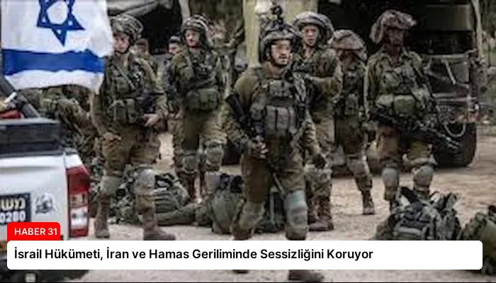 İsrail Hükümeti, İran ve Hamas Geriliminde Sessizliğini Koruyor