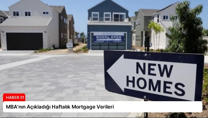 MBA’nın Açıkladığı Haftalık Mortgage Verileri