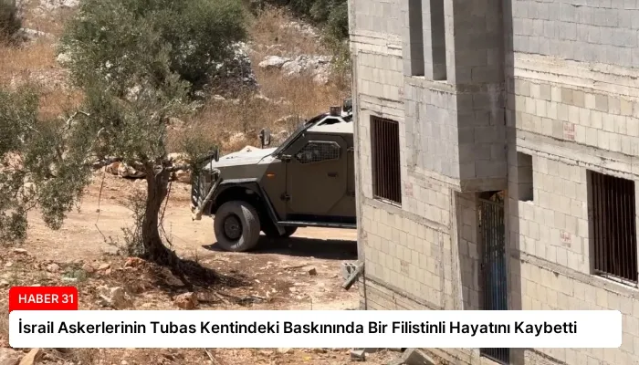 İsrail Askerlerinin Tubas Kentindeki Baskınında Bir Filistinli Hayatını Kaybetti