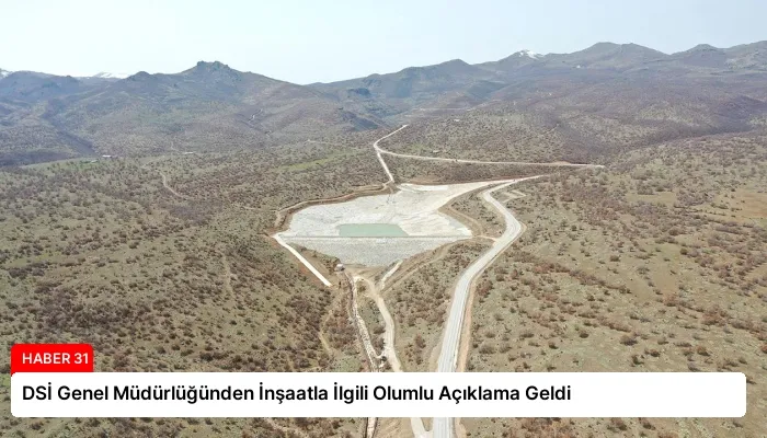 DSİ Genel Müdürlüğünden İnşaatla İlgili Olumlu Açıklama Geldi