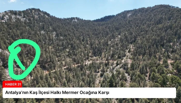 Antalya’nın Kaş İlçesi Halkı Mermer Ocağına Karşı