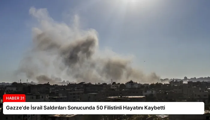 Gazze’de İsrail Saldırıları Sonucunda 50 Filistinli Hayatını Kaybetti