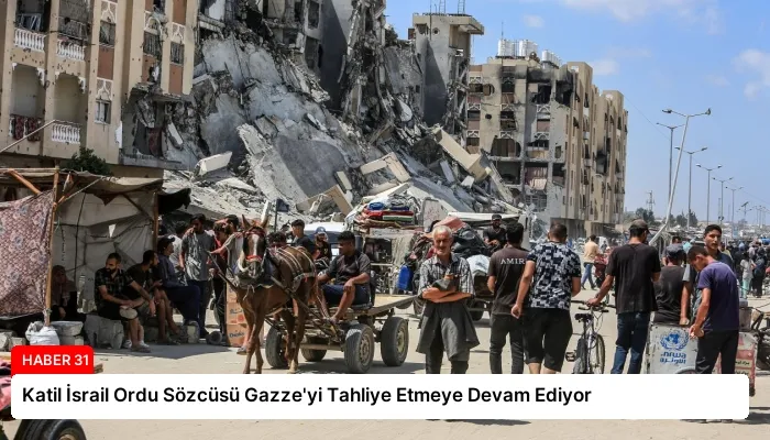 Katil İsrail Ordu Sözcüsü Gazze’yi Tahliye Etmeye Devam Ediyor