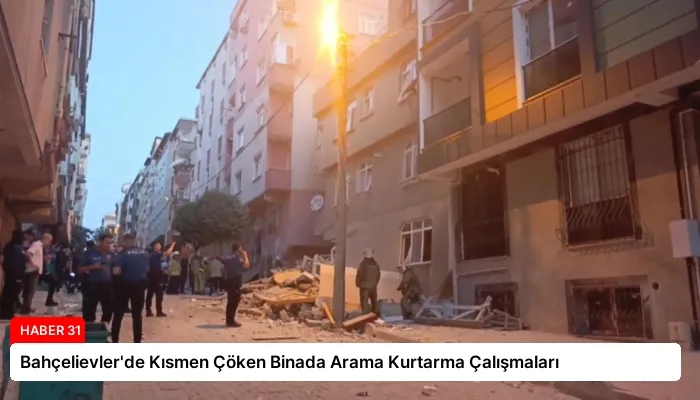 Bahçelievler’de Kısmen Çöken Binada Arama Kurtarma Çalışmaları