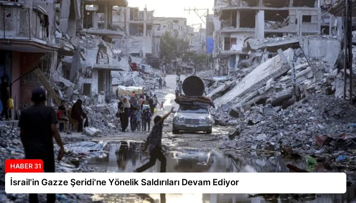 İsrail’in Gazze Şeridi’ne Yönelik Saldırıları Devam Ediyor