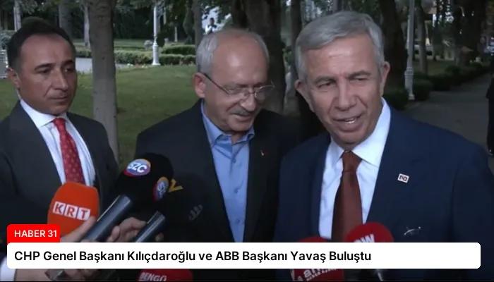 CHP Genel Başkanı Kılıçdaroğlu ve ABB Başkanı Yavaş Buluştu