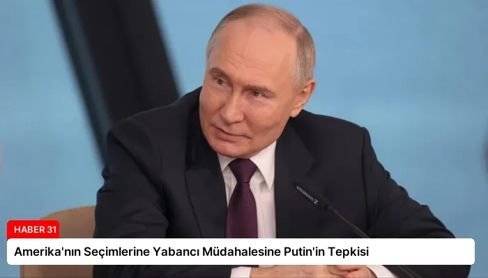 Amerika’nın Seçimlerine Yabancı Müdahalesine Putin’in Tepkisi