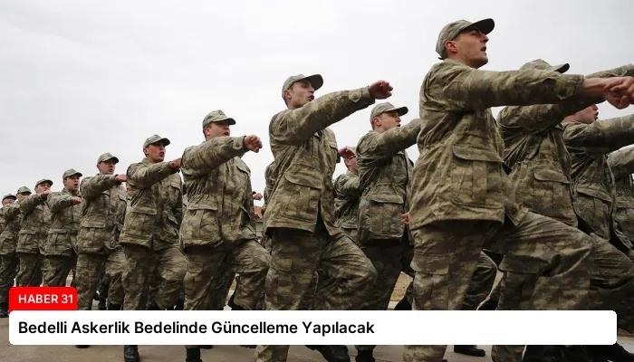 Bedelli Askerlik Bedelinde Güncelleme Yapılacak