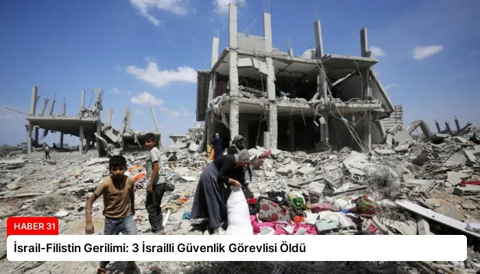 İsrail-Filistin Gerilimi: 3 İsrailli Güvenlik Görevlisi Öldü
