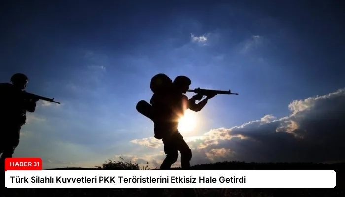 Türk Silahlı Kuvvetleri PKK Teröristlerini Etkisiz Hale Getirdi