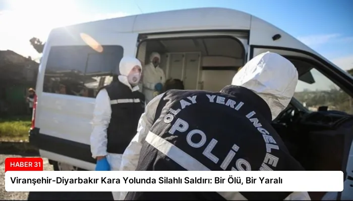 Viranşehir-Diyarbakır Kara Yolunda Silahlı Saldırı: Bir Ölü, Bir Yaralı