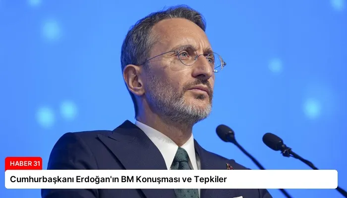 Cumhurbaşkanı Erdoğan’ın BM Konuşması ve Tepkiler