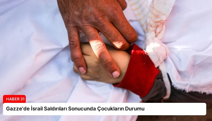 Gazze’de İsrail Saldırıları Sonucunda Çocukların Durumu