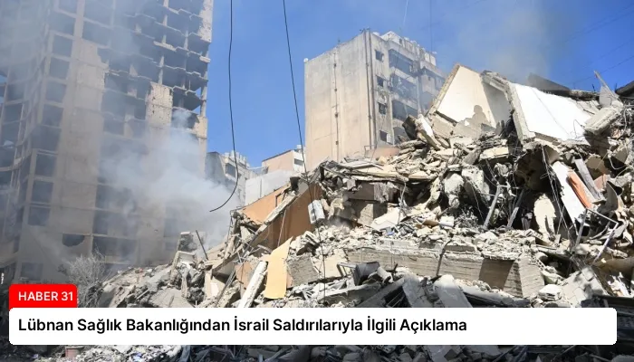 Lübnan Sağlık Bakanlığından İsrail Saldırılarıyla İlgili Açıklama