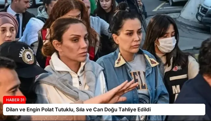 Dilan ve Engin Polat Tutuklu, Sıla ve Can Doğu Tahliye Edildi