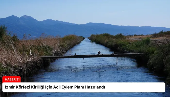 İzmir Körfezi Kirliliği İçin Acil Eylem Planı Hazırlandı