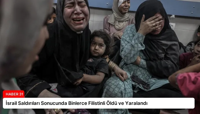 İsrail Saldırıları Sonucunda Binlerce Filistinli Öldü ve Yaralandı