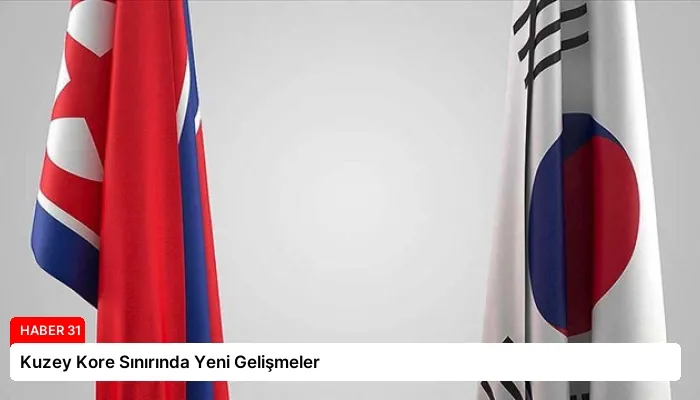 Kuzey Kore Sınırında Yeni Gelişmeler