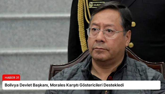 Bolivya Devlet Başkanı, Morales Karşıtı Göstericileri Destekledi