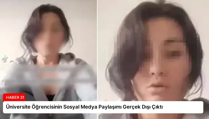 Üniversite Öğrencisinin Sosyal Medya Paylaşımı Gerçek Dışı Çıktı