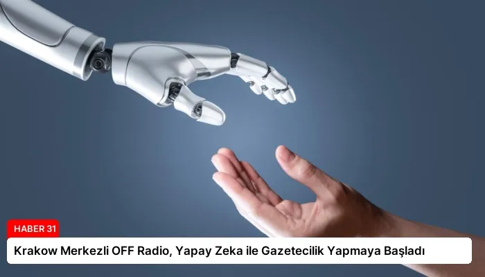 Krakow Merkezli OFF Radio, Yapay Zeka ile Gazetecilik Yapmaya Başladı