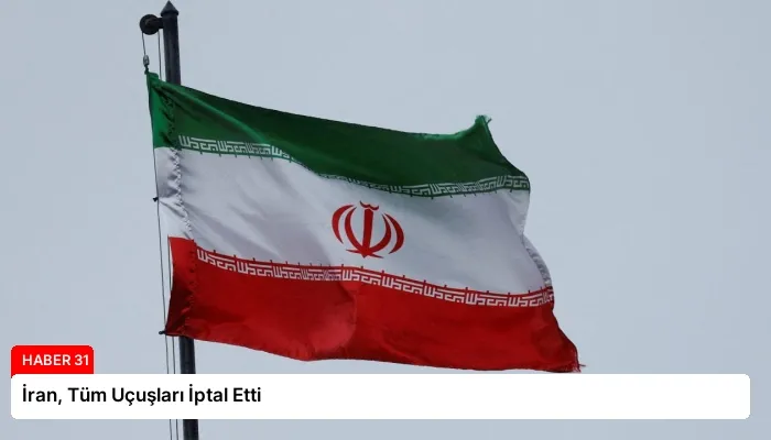 İran, Tüm Uçuşları İptal Etti