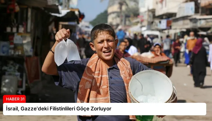 İsrail, Gazze’deki Filistinlileri Göçe Zorluyor
