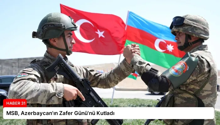 MSB, Azerbaycan’ın Zafer Günü’nü Kutladı