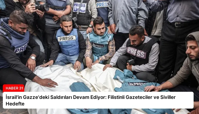 İsrail’in Gazze’deki Saldırıları Devam Ediyor: Filistinli Gazeteciler ve Siviller Hedefte
