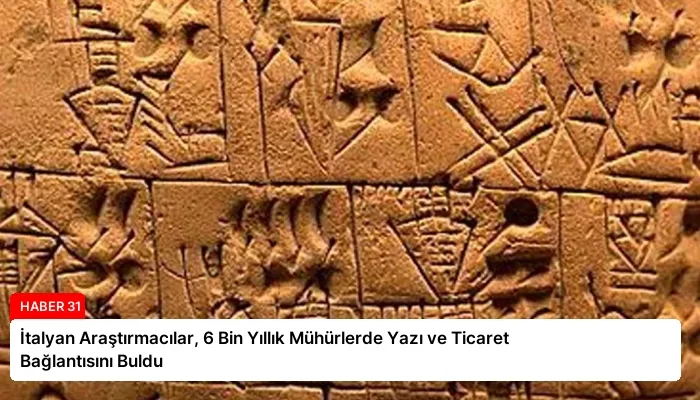 İtalyan Araştırmacılar, 6 Bin Yıllık Mühürlerde Yazı ve Ticaret Bağlantısını Buldu