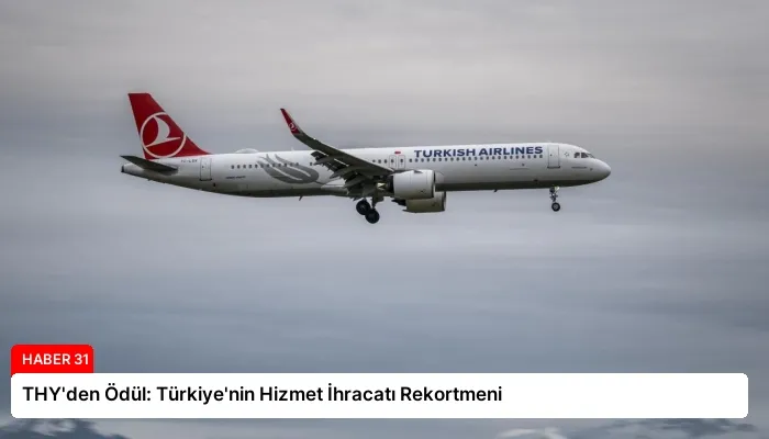 THY’den Ödül: Türkiye’nin Hizmet İhracatı Rekortmeni