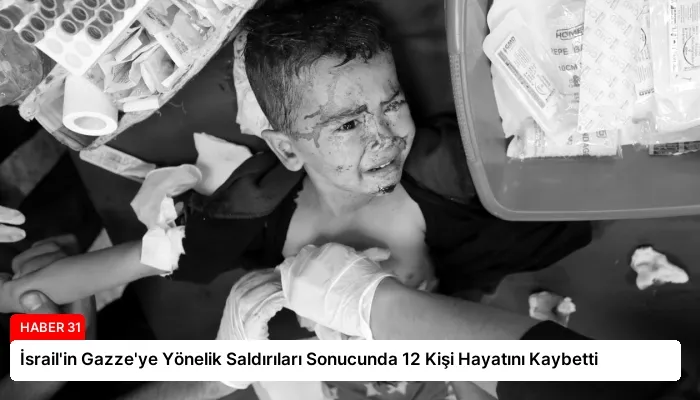 İsrail’in Gazze’ye Yönelik Saldırıları Sonucunda 12 Kişi Hayatını Kaybetti