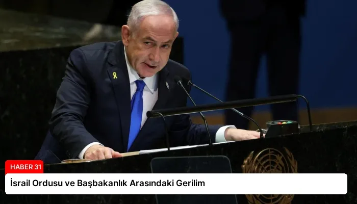İsrail Ordusu ve Başbakanlık Arasındaki Gerilim