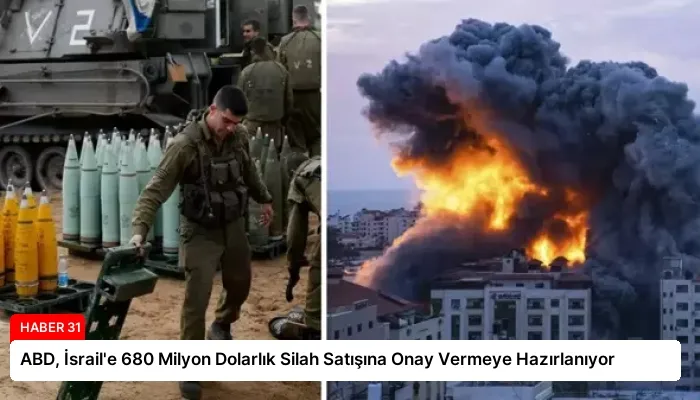 ABD, İsrail’e 680 Milyon Dolarlık Silah Satışına Onay Vermeye Hazırlanıyor