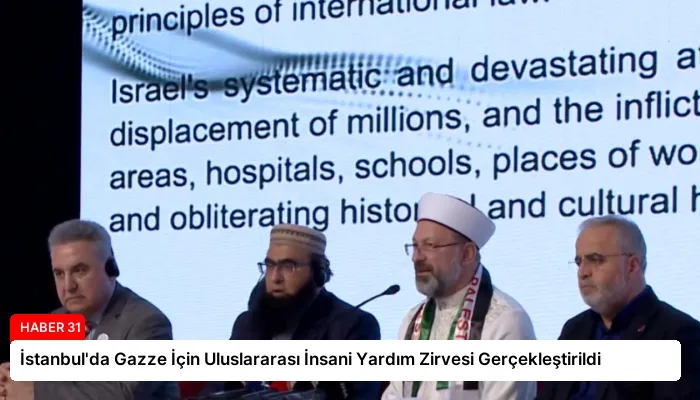 İstanbul’da Gazze İçin Uluslararası İnsani Yardım Zirvesi Gerçekleştirildi