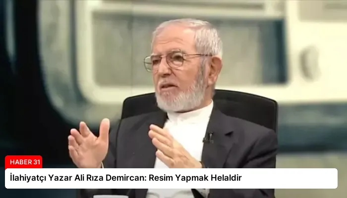 İlahiyatçı Yazar Ali Rıza Demircan: Resim Yapmak Helaldir