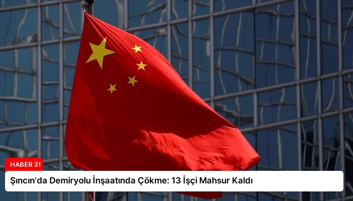 Şıncın’da Demiryolu İnşaatında Çökme: 13 İşçi Mahsur Kaldı