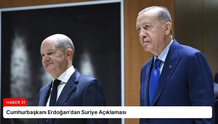 Cumhurbaşkanı Erdoğan’dan Suriye Açıklaması