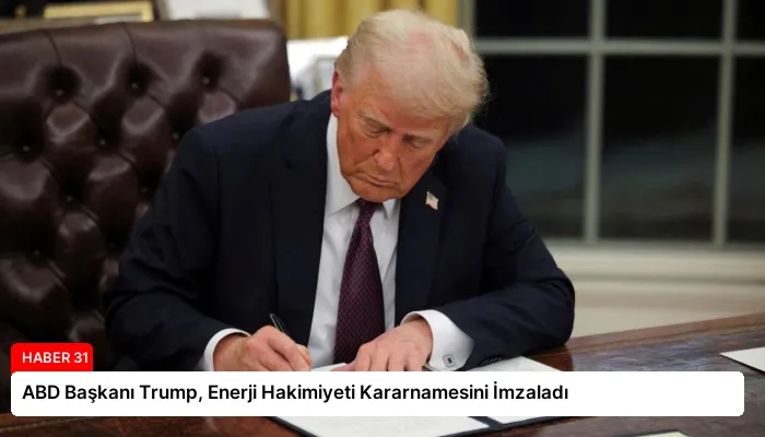 ABD Başkanı Trump, Enerji Hakimiyeti Kararnamesini İmzaladı