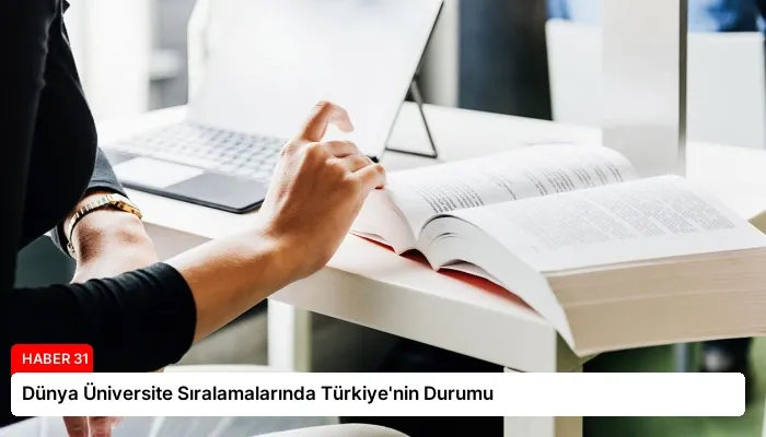 Dünya Üniversite Sıralamalarında Türkiye’nin Durumu