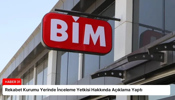 Rekabet Kurumu Yerinde İnceleme Yetkisi Hakkında Açıklama Yaptı