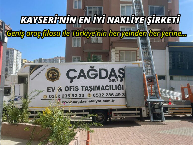 Kayseri’de Sorunsuz Taşınmanın Adı: Çağdaş Nakliyat