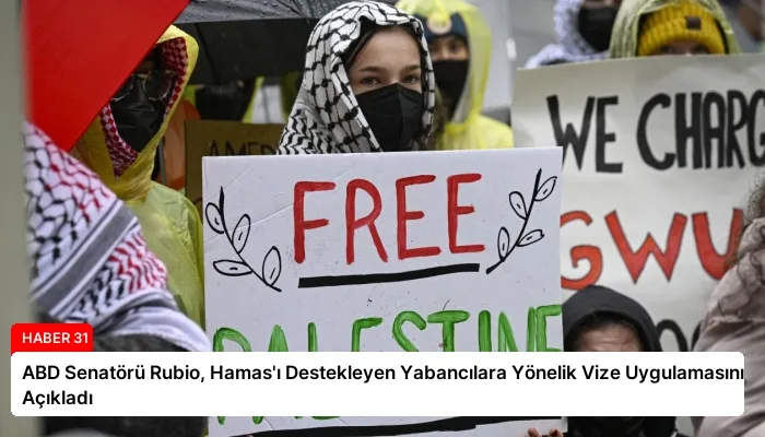 ABD Senatörü Rubio, Hamas’ı Destekleyen Yabancılara Yönelik Vize Uygulamasını Açıkladı