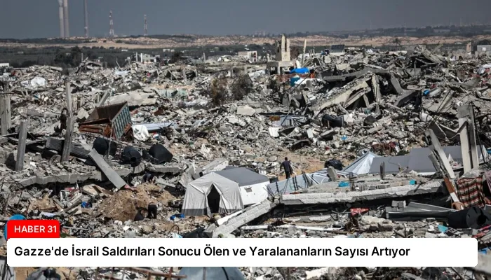 Gazze’de İsrail Saldırıları Sonucu Ölen ve Yaralananların Sayısı Artıyor