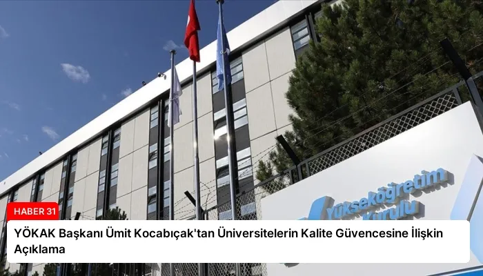 YÖKAK Başkanı Ümit Kocabıçak’tan Üniversitelerin Kalite Güvencesine İlişkin Açıklama