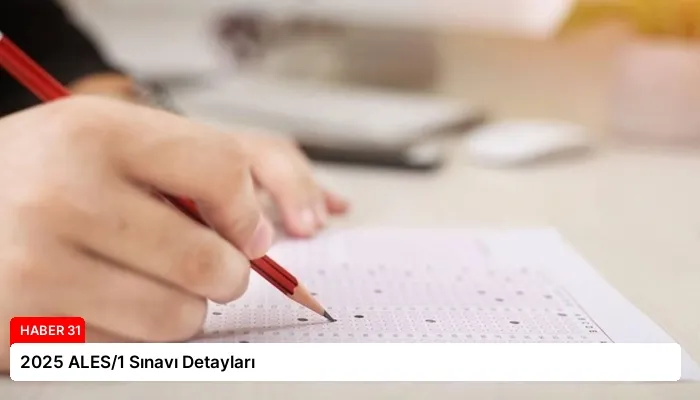 2025 ALES/1 Sınavı Detayları