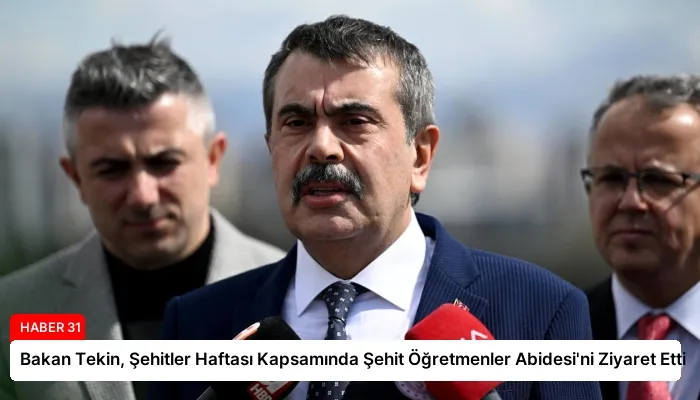 Bakan Tekin, Şehitler Haftası Kapsamında Şehit Öğretmenler Abidesi’ni Ziyaret Etti