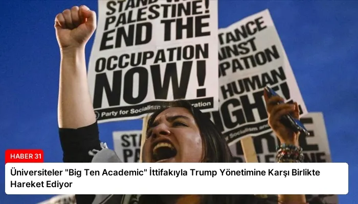 Üniversiteler “Big Ten Academic” İttifakıyla Trump Yönetimine Karşı Birlikte Hareket Ediyor