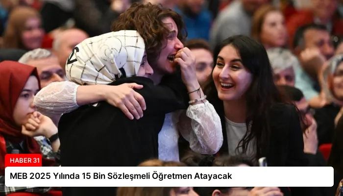 MEB 2025 Yılında 15 Bin Sözleşmeli Öğretmen Atayacak